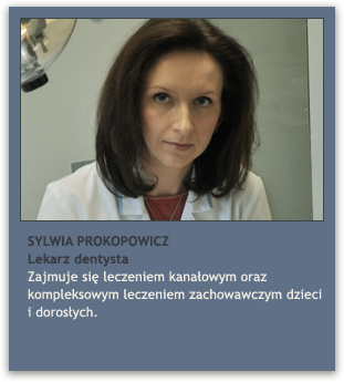 lek. dent. SYLWIA PROKOPOWICZ lek. dent. SYLWIA PROKOPOWICZ